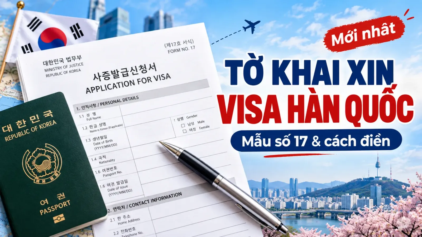 Tờ khai xin visa Hàn Quốc: Tải mẫu số 17 và cách điền từng mục